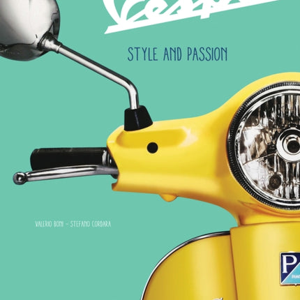 Vespa The History of a Legend from Its Origins to the Present