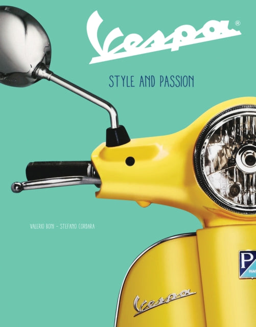 Vespa The History of a Legend from Its Origins to the Present