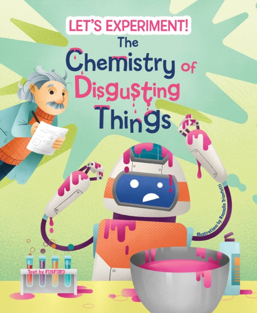 The Chemistry of Disgusting Things: Let's Experiment!