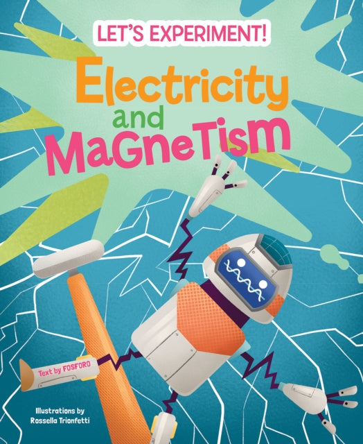 Electricity and Magnetism: Let's Experiment!