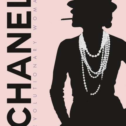 Coco Chanel: Revolutionary Woman