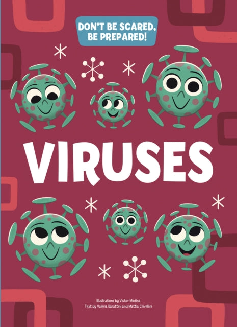 Viruses: Don't Be Scared Be Prepared!