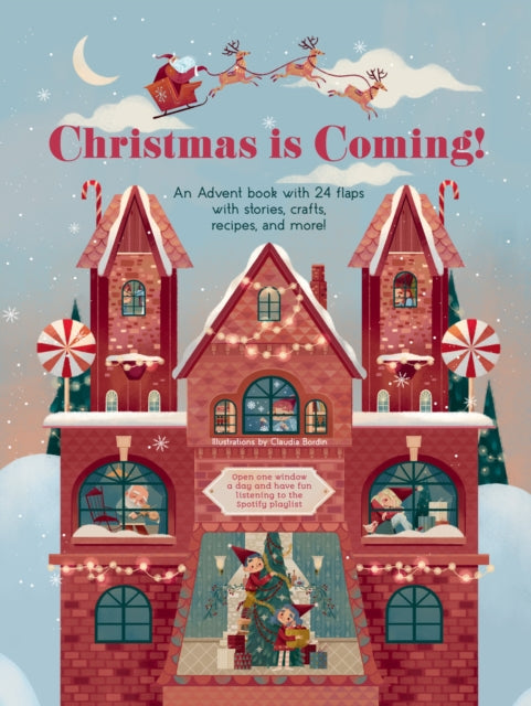 Christmas is Coming!: An Advent Book with 24 Flaps with Stories, Crafts, Recipes and More!