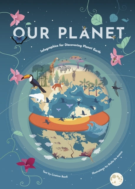 Our Planet: Infographics for Discovering Planet Earth