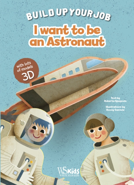 I Want to be an Astronaut: Build Up Your Job