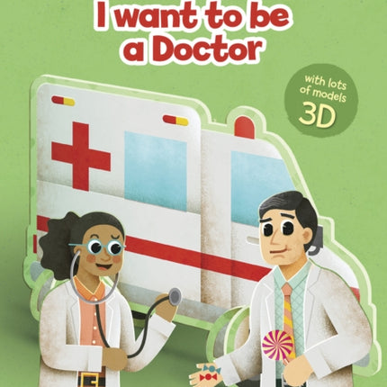 I Want to be a Doctor: Build Up Your Job