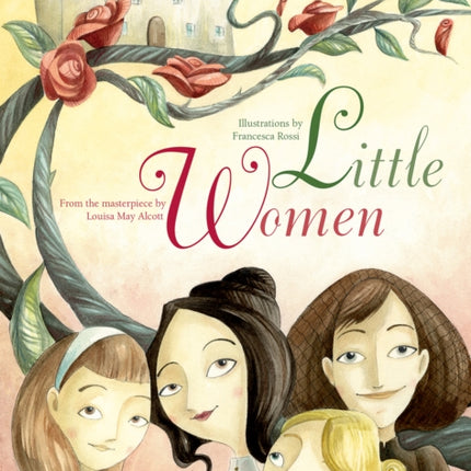 Little Women: From the Masterpiece by Louisa May Alcott