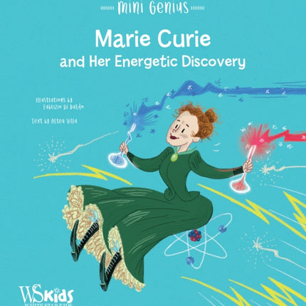 Marie Curie and Her Energetic Discovery: Mini Genius