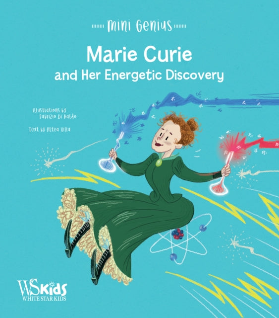 Marie Curie and Her Energetic Discovery: Mini Genius