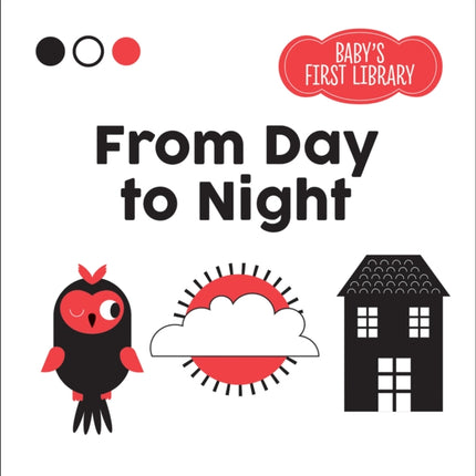 From Day to Night: Baby's First Library