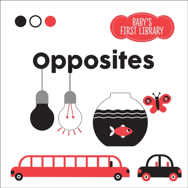 Opposites: Baby's First Library