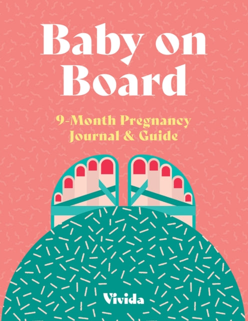 Baby on Board: 9-Month Pregnancy Journal and Guide