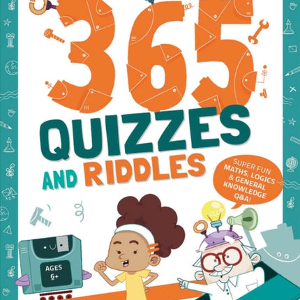 365 Quizzes and Riddles: Super fun, maths, logics and general knowledge Q & As