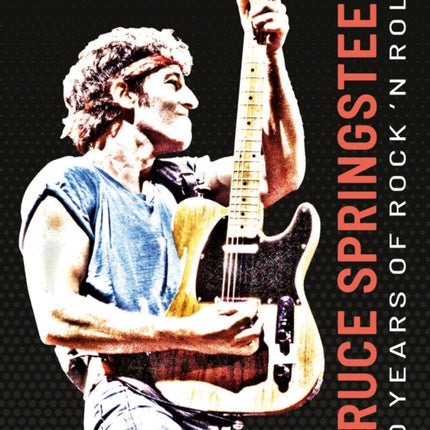 Bruce Springsteen: 50 Years of Rock 'n' Roll