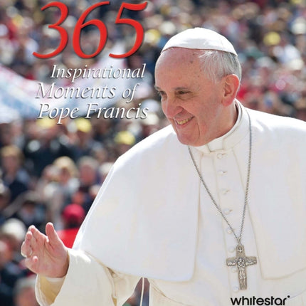 365 Inspirational Moments of Pope Francis