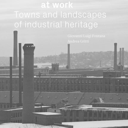 Architecture at Work: Towns and Landscapes of