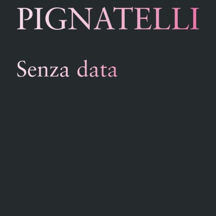 Luca Pignatelli: Senza data