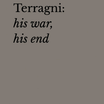 Giuseppe Terragni: His War, His End