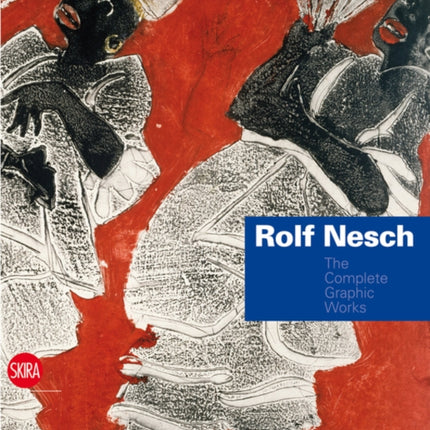 Rolf Nesch: The Complete Graphic Works