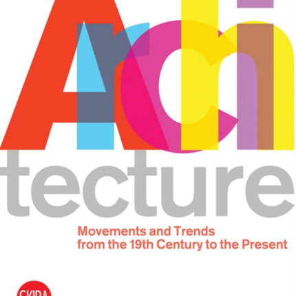 Architecture: Movements and Trends from the 19th Century to the Present