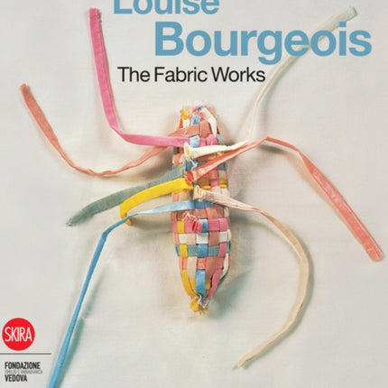 Louise Bourgeois: The Fabric Works