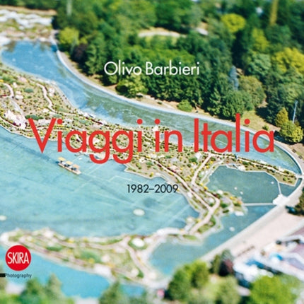 Olivo Barbieri: Viaggi in Italia: 1982 - 2009