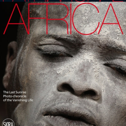 Patriarchal Africa: The Last Sunrise. Photo-chronicle of the Vanishing Life