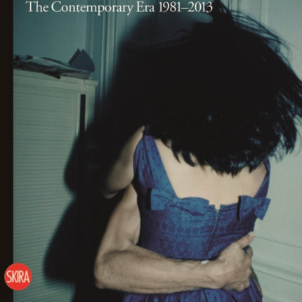 Photography Vol.4: The Contemporary Era 1981-2013