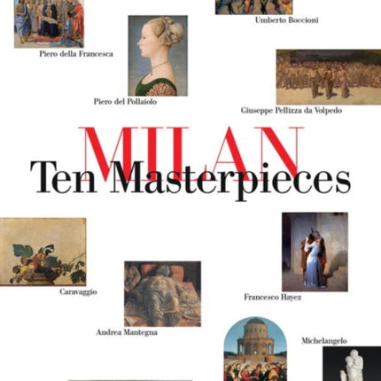 Milan: Ten Masterpieces