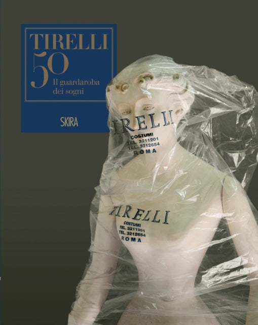 Tirelli 50: The Wardrobe of Dreams