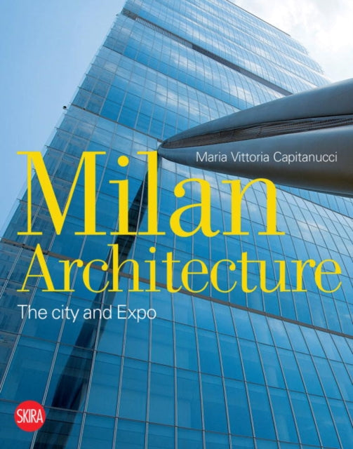 Milan Architecture: The city and Expo