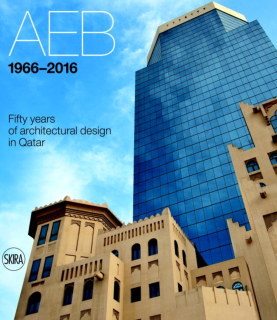 AEB 1966 - 2016: Fifty Years of Architectural Design in Qatar