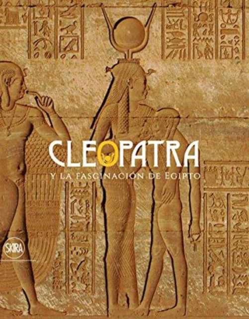 Cleopatra (Spanish Edition): Y la Fascianción de Egipto