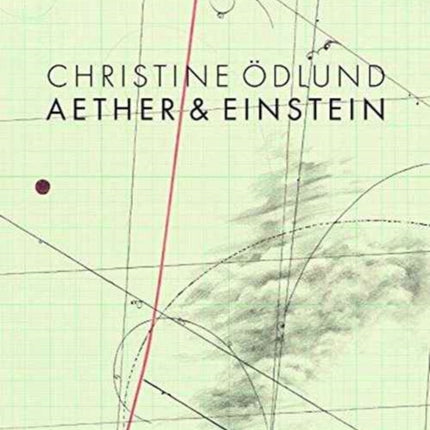 Christine Ödlund: Aether & Einstein