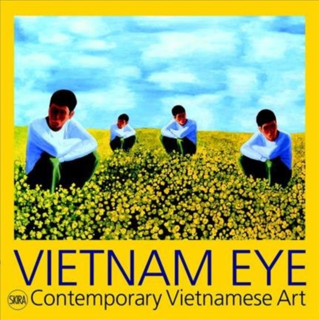 Vietnam Eye: Contemporary Vietnamese Art