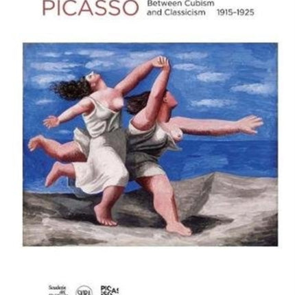 Picasso: Between Cubism and Classicism 1915-1925