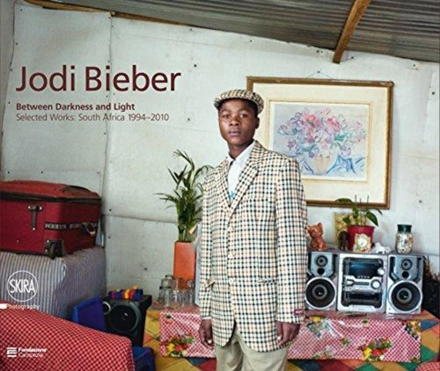 Jodi Bieber: Between Darkness and Light: Selected Works: South Africa 1994–2010