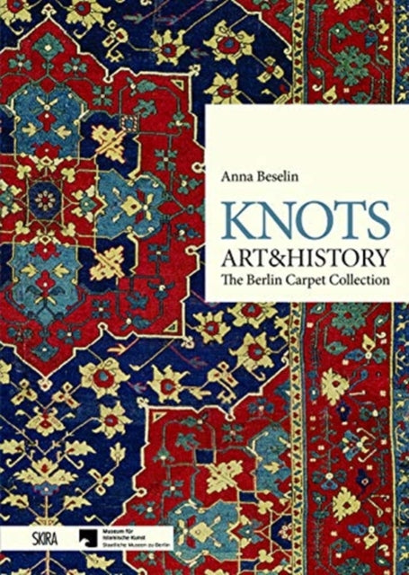 Knots, Art & History: The Berlin Carpet Collection