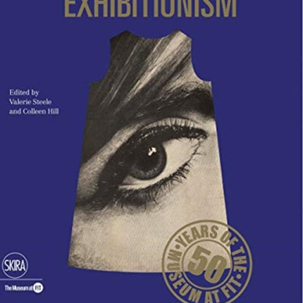 Exhibitionism: 50 Years of the Museum at FIT