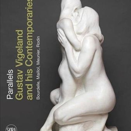 Parallels: Gustav Vigeland and his Contemporaries