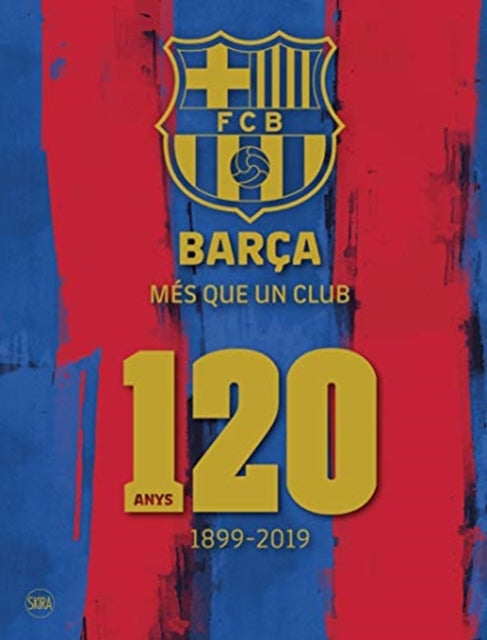 Barça: Més que un club (Catalan Edition): 120 anys 1899-2019