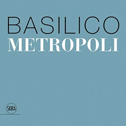 Gabriele Basilico: Metropoli