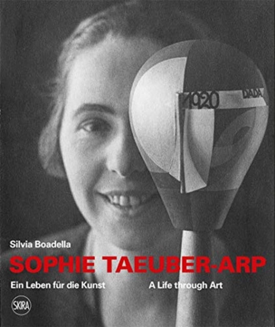 Sophie Taeuber-Arp (bilingual edition): A Life through Art / Ein Leben für die Kunst