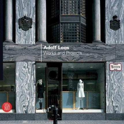 Adolf Loos: Works and Projects