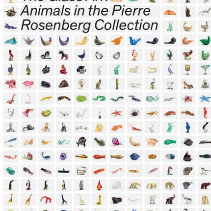 The Glass Ark: Animals in the Pierre Rosenberg Collection