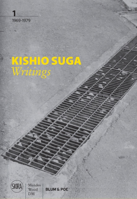 Kishio Suga: Writings, Volume I: 1969–1979