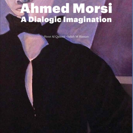 Ahmed Morsi: A Dialogic Imagination