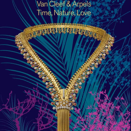 Van Cleef & Arpels 2022: Time, Nature, Love
