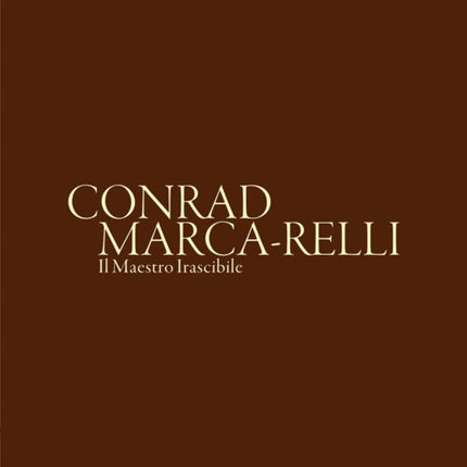 Conrad Marca-Relli (Bilingual edition): Il Maestro Irascibile (The Irascible Master)