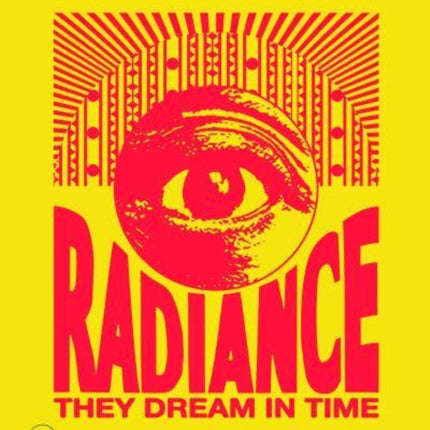 Radiance. They Dream in Time (Bilingual edition): Acaye Kerunen - Collin Sekajugo